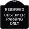 Signmission Reserved Customer Parking Only Heavy-Gauge Aluminum Architectural Sign, 18" x 18", BS-1818-23222 A-DES-BS-1818-23222 - alternate 1